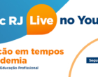 Senac RJ promove live sobre Educação em tempos de pandemia