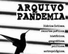 Em ‘Arquivo pandemia’, artistas e intelectuais descrevem experiências do isolamento