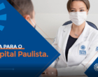 Nova campanha publicitária do Hospital Paulista reforça excelência em atendimento e estrutura médica