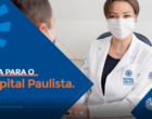 Nova campanha publicitária do Hospital Paulista reforça excelência em atendimento e estrutura médica