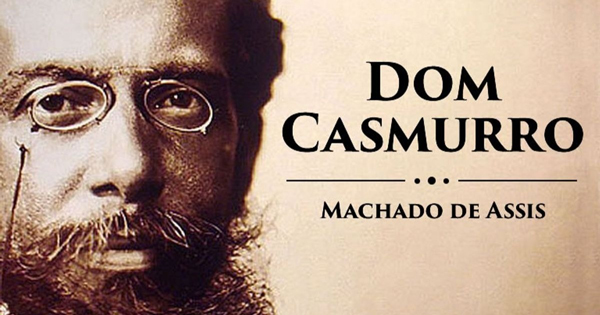 121 anos de Dom Casmurro reforça importância do romance de Machado