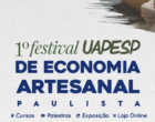 1º Festival UAPESP de Economia Artesanal Paulista