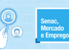 Senac Mercado e Emprego: carreira e empreendedorismo