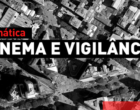 15ªa edição da CineBH discute os mecanismos de vigilância e controle como elementos de investigação e estética audiovisual na história do cinema