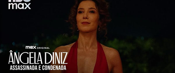 “Ângela Diniz: Assassinada e Condenada” estreia em 13 de novembro na HBO Max